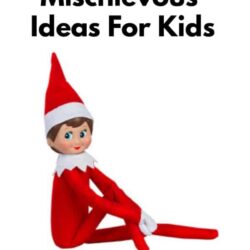Elf on the Shelf Mischievous Ideas For Kids