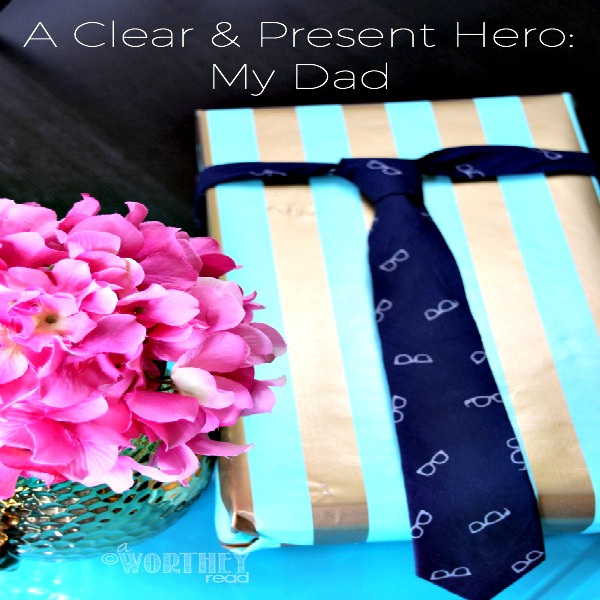 A Clear & Present Hero: My Dad