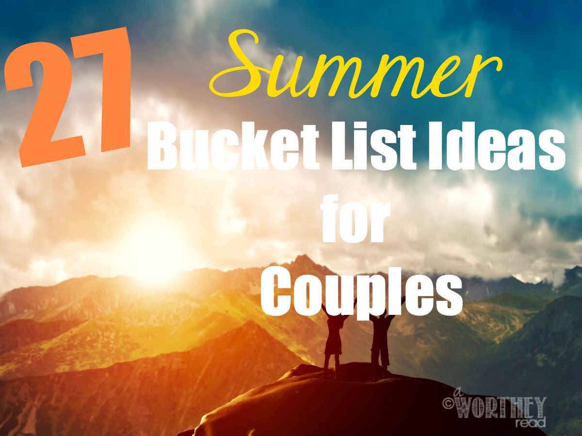 27 Summer Bucket List Ideas For Couples Date Night Ideas
