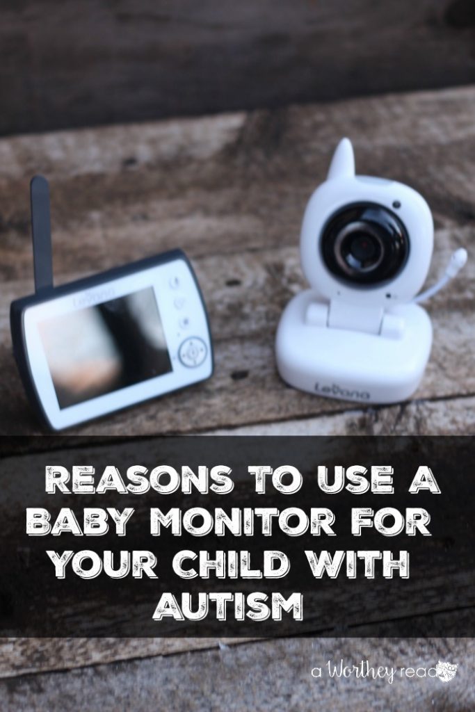 Baby or Video Monitors are a must-have for children with special needs - 4 Reasons To Use A Baby Monitor For Your Child With Autism