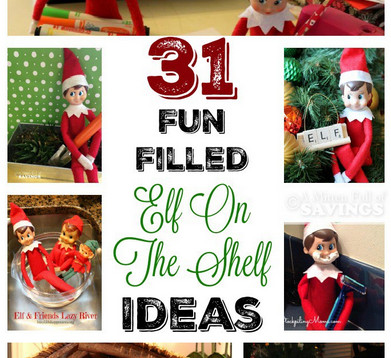 31 Fun Filled Elf on the Shelf Ideas