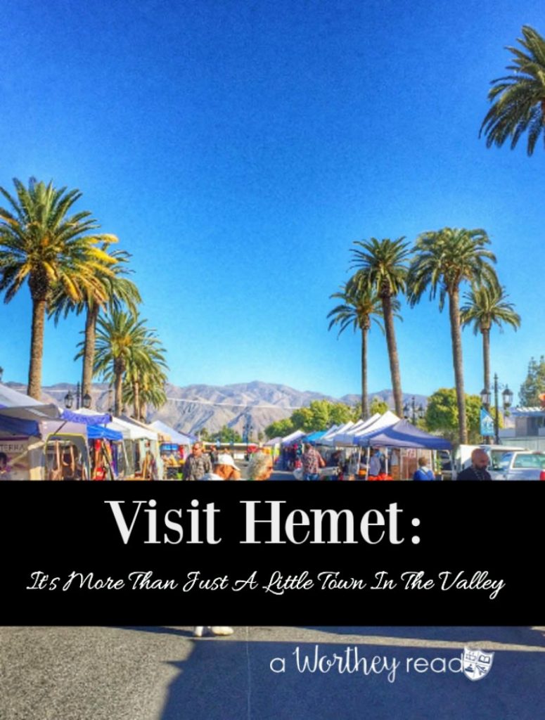 Places to Go in Southern California: Visit Hemet It's More Than Just A Little Town In The Valley