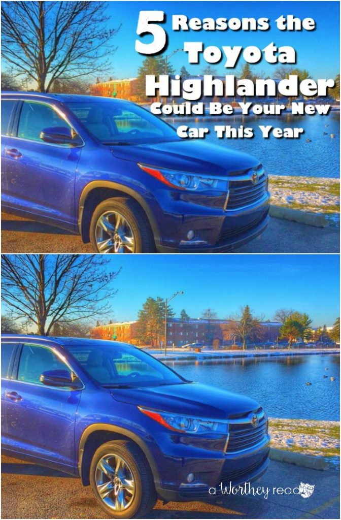 Searching for a new car this year? Read my Five Reasons The Toyota Highlander Could Be Your New Car This Year