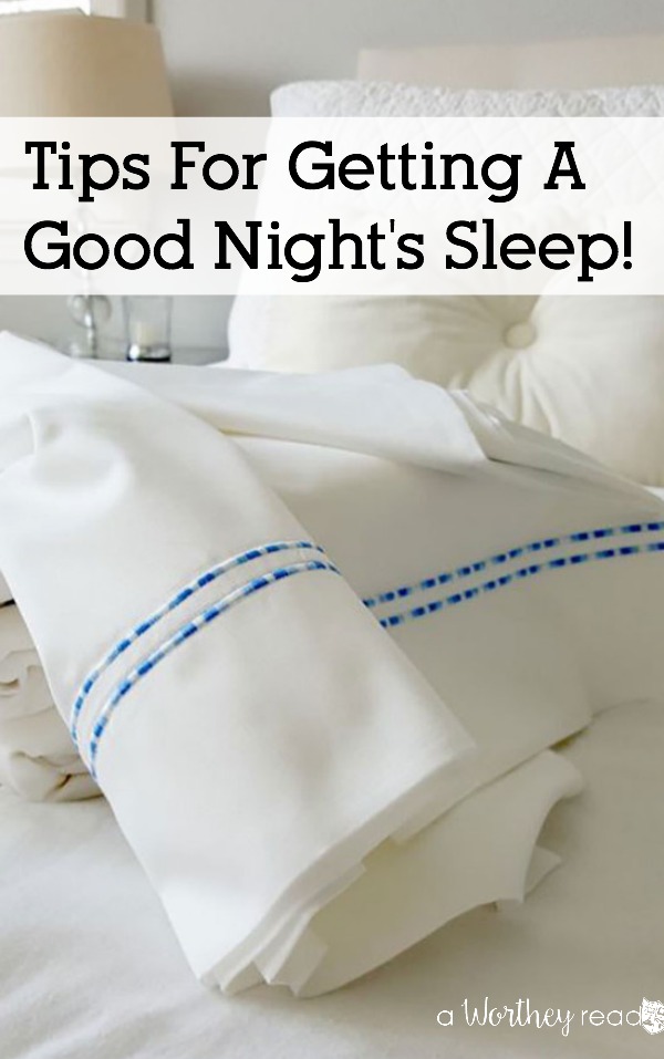 Having trouble sleeping at night? Read Tips for Getting a Good Night’s Sleep