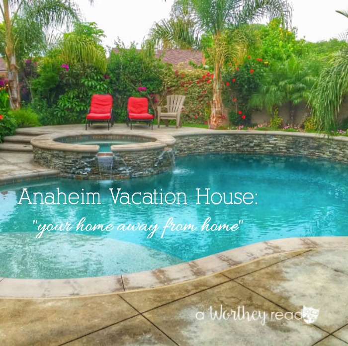 Planning a trip to Anaheim California? Staying in a Vacation House is the best way to go, plus it's close to Disneyland. Read why Anaheim Vacation House is a home away from home.