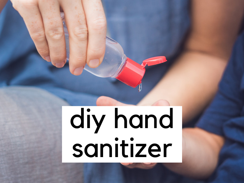 How To Make Your Own Hand Sanitizer