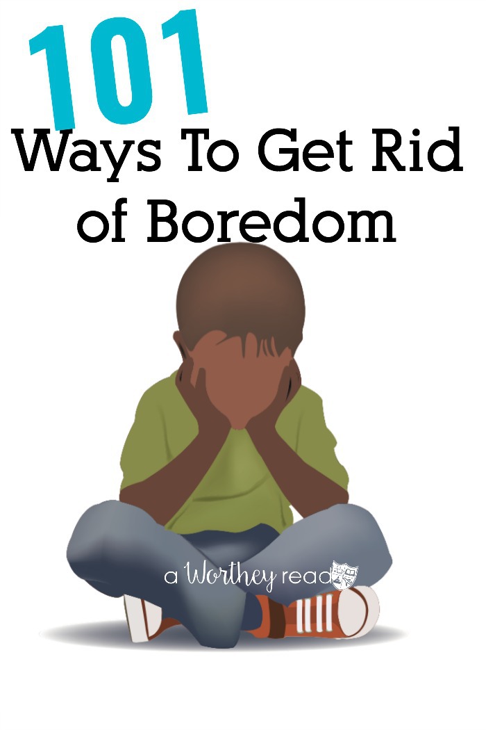 how to get rid of boredom for kids