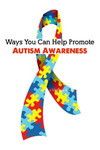 Ways You Can Help Promote Autism Awareness