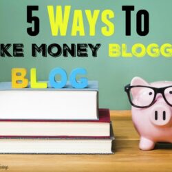 5 Ways To Make Money Blogging