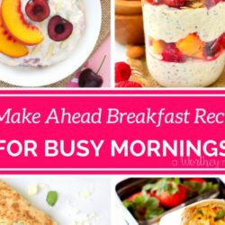 20 Make Ahead Breakfast Recipes for Busy Mornings