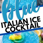 Blue Italian Ice Cocktail