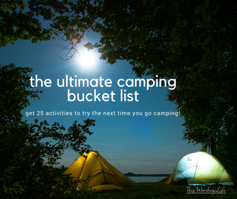 Camping Bucket List 25 Activities to Try When You Camp