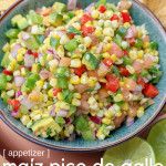 Keep the sweet taste of summer going with our mouthwatering appetizer, Sweet Corn Pico de Gallo. A great dish for game day, tailgating, or a fresh snack! Mixed with sweet corn, tomatoes, avocado, and other fresh veggies, this pico de gallo recipe is one you will want to make again and again! 