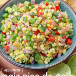 Keep the sweet taste of summer going with our mouthwatering appetizer, Sweet Corn Pico de Gallo. A great dish for game day, tailgating, or a fresh snack! Mixed with sweet corn, tomatoes, avocado, and other fresh veggies, this pico de gallo recipe is one you will want to make again and again! 
