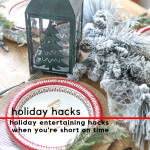 Don't let the holiday entertaining stress you out. Use my quick holiday entertaining hacks to help you plan and host holiday dinner at your house when you're short on time. 