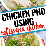 Spicy Chicken Pho Using Rotisserie Chicken