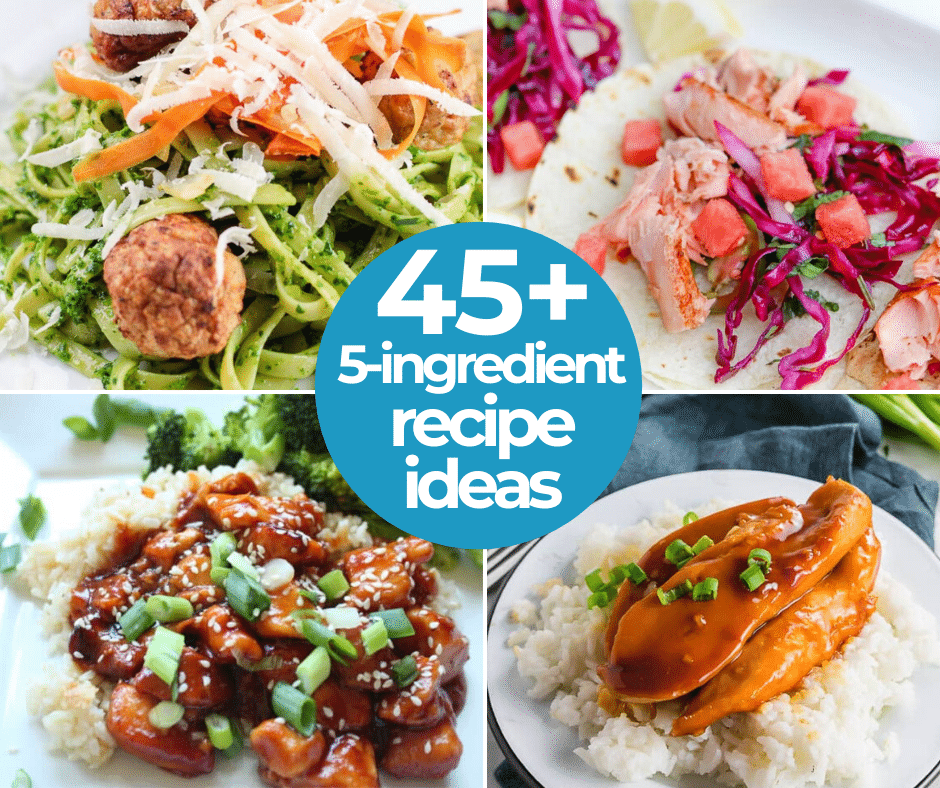 45+ Easy 5 Ingredient Recipe Ideas To Try This Year