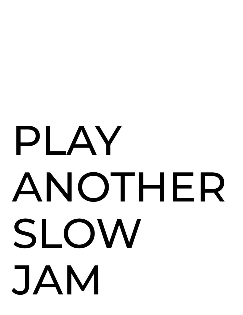 play another slow jam printable