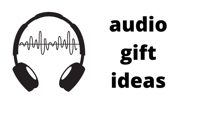 audio gift ideas